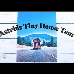 Astrid's Tiny house tour